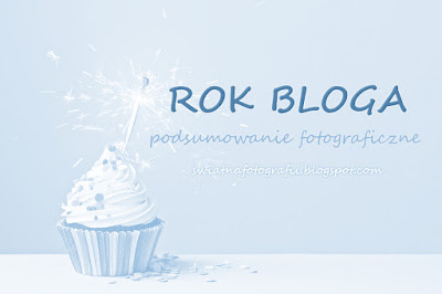 Świat na fotografii: Rok bloga - podsumowanie fotograficzne